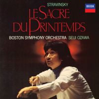 Boston Symphony Orchestra, Seiji Ozawa - Stravinsky: Le Sacre du Printemps