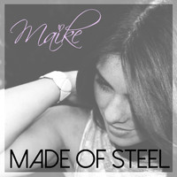 Maike - Made of Steel