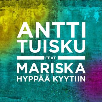 Antti Tuisku - Hyppää kyytiin (feat. Mariska)