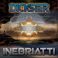Dickster - Inebriatti