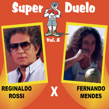 Reginaldo Rossi, Fernando Mendes - Super Duelo, Vol. 8