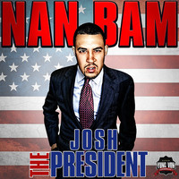 Nan Bam - Josh the President - EP (Explicit)