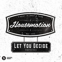 Housemotion - Let You Decide Remixes