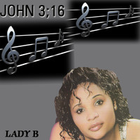 Lady B - John 3;16