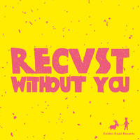 Recvst - Without You