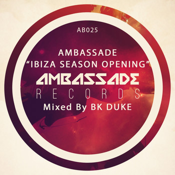 BK DUKE - Ambassade Ibiza Season Opening Mixed by Bk Duke