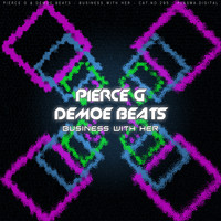 Pierce G & Demoe Beats - Business With Her