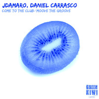 JDamaro, Daniel Carrasco - Come To The Club / Moove The Groove