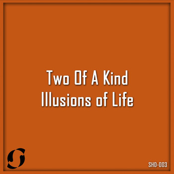 Two of a Kind - Illusions of Life (T.O.A.K Ancestral Mix)