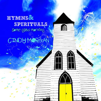 Cindy Morgan - Some Glad Morning: Hymns & Spirituals