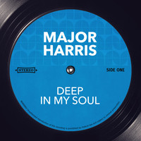 Major Harris - Deep in My Soul