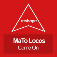 Mato Locos - Come On
