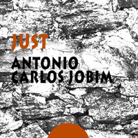 Antonio Carlos Jobim - Just