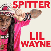 Lil Wayne - Spitter