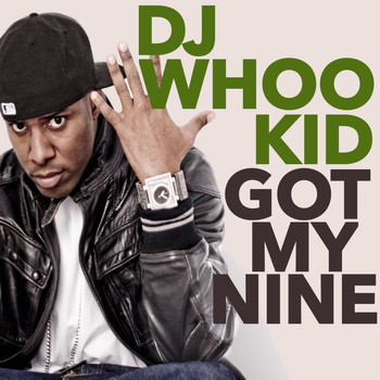 DJ Whoo Kid - Got My Nine