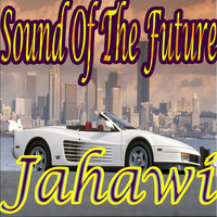 Jahawi - Sound of the Future