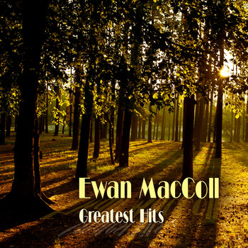 Ewan MacColl - Greatest Hits