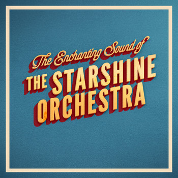 The Starshine Orchestra - The Enchanting Sound of