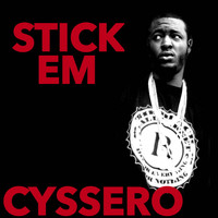 Cyssero - Stick Em