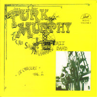 Turk Murphy - Turk Murphy and His San Francisco Jazz Band in Concert, Vol. 2