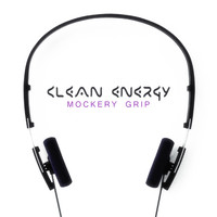 Mockery Grip - Clean Energy
