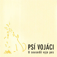 Psí Vojáci - U Sousedů Vyje Pes