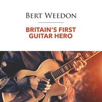 Bert Weedon - Britain's First Guitar Hero