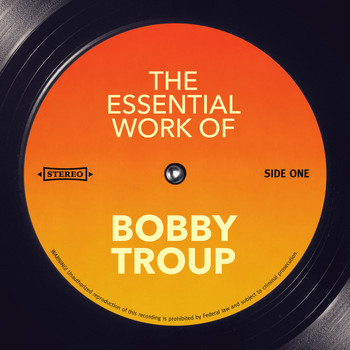 Bobby Troup - The Essential Work of