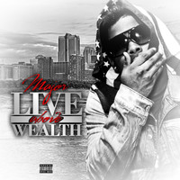 Major - Live Above Wealth (Trap-a-Holics) (Explicit)