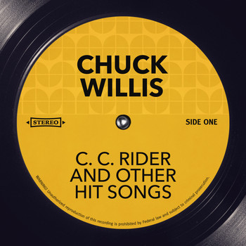 Chuck Willis - C. C. Rider and other Hit Songs