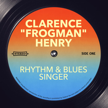 Clarence "Frogman" Henry - Rhythm & Blues Singer
