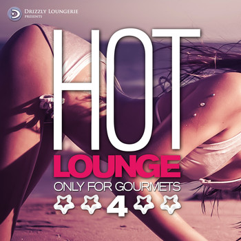 Various Artists - Hot Lounge, Only for Gourmets, Vol. 4 (Luxury Erotic Chill out for Intimate Pleasures)