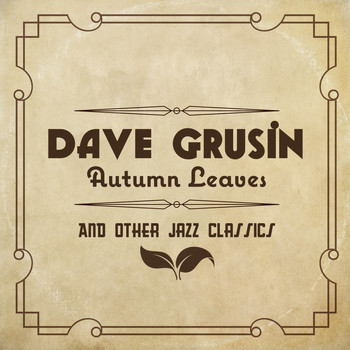 Dave Grusin - Autumn Leaves and other Jazz Classics