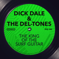 Dick Dale & The Del-Tones - The King of the Surf Guitar