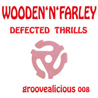 Wooden'N'Farley - Defected Thrills