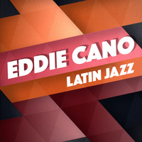 Eddie Cano - Latin Jazz