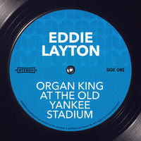 Eddie Layton - Organ King at the Old Yankee Stadium
