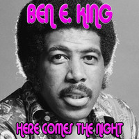 Ben E. King - Here Comes the Night