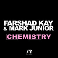 Farshad Kay & Mark Junior - Chemistry