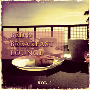 Various Artists - Bed & Breakfast Lounge, Vol. 2 (Finest Electronic Jazz Music)