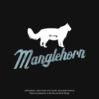 Explosions In The Sky - Manglehorn (Original Motion Picture Soundtrack)