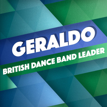 Geraldo - British Dance Band Leader