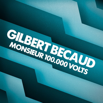 Gilbert Bécaud - Monsieur 100.000 Volts