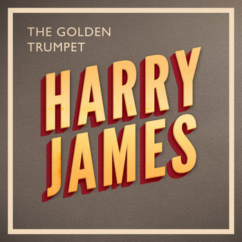 Harry James - The Golden Trumpet