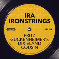 Ira Ironstrings - Fritz Guckenheimer's Dixieland Cousin