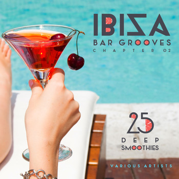 Various Artists - Ibiza Bar Grooves, Chapter 02 (25 Deep Smoothies)