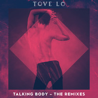 Tove Lo - Talking Body (The Remixes [Explicit])