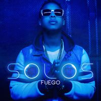 Fuego - Solos
