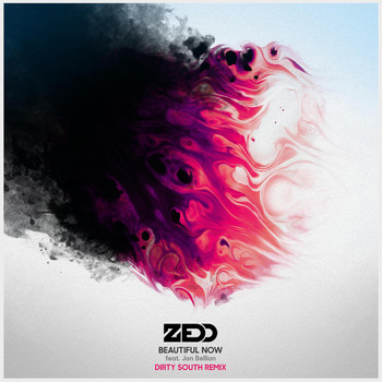 Zedd - Beautiful Now (Dirty South Remix)