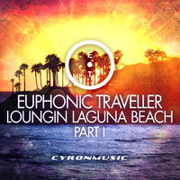 Euphonic Traveller - Loungin Laguna Beach, Pt. 1